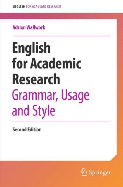 Adrian Wallwork - English for Academic Research: Grammar, Usage and Style, E-bok
