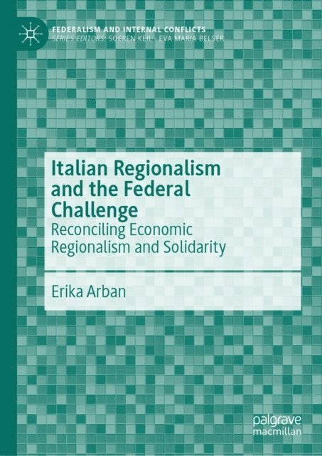 Erika Arban - Italian Regionalism and the Federal Challenge, E-bok