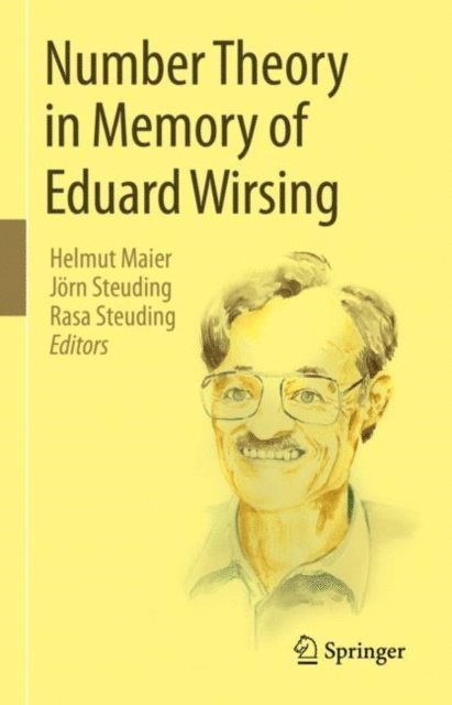 Rasa Steuding, Jorn Steuding, Helmut Maier - Number Theory in Memory of Eduard Wirsing, E-bok