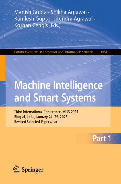 Korhan Cengis, Jitendra Agrawal, Kamlesh Gupta, Shikha Agrawal, Manish Gupta - Machine Intelligence and Smart Systems, E-bok