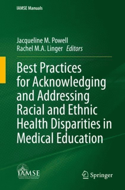 Rachel M.A. Linger, Jacqueline M. Powell - Best Practices for Acknowledging and Addressing Racial and Ethnic Health Disparities in Medical Education, E-bok