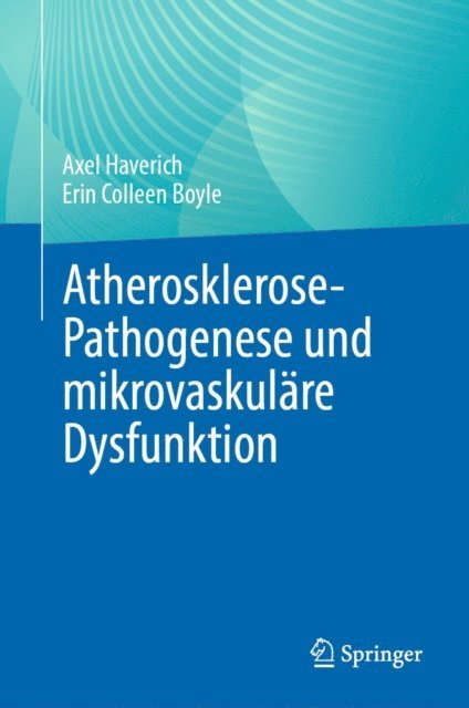 Erin Colleen Boyle, Axel Haverich - Atherosklerose-Pathogenese und mikrovaskuläre Dysfunktion, E-bok
