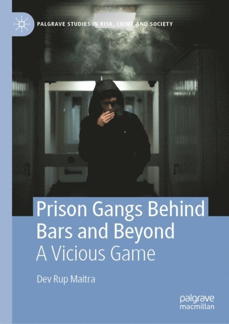 Dev Rup Maitra - Prison Gangs Behind Bars and Beyond, E-bok