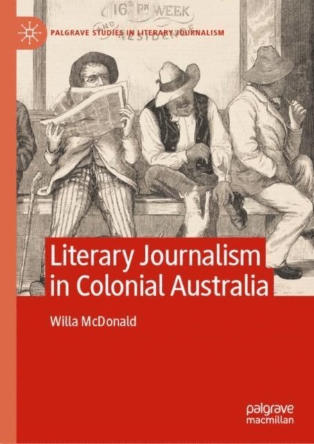 Willa McDonald - Literary Journalism in Colonial Australia, E-bok