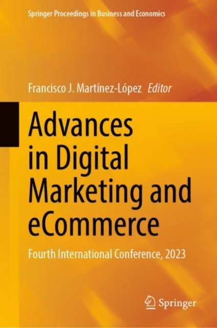 Francisco J. Martinez-Lopez - Advances in Digital Marketing and eCommerce, E-bok