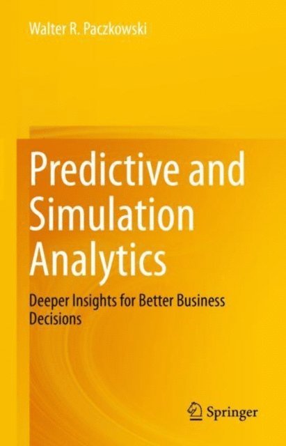 Walter R. Paczkowski - Predictive and Simulation Analytics, E-bok. Tillgänglighet: Lägg i varukorg