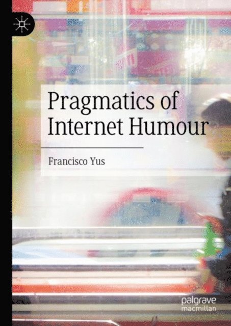 Francisco Yus - Pragmatics of Internet Humour, E-bok