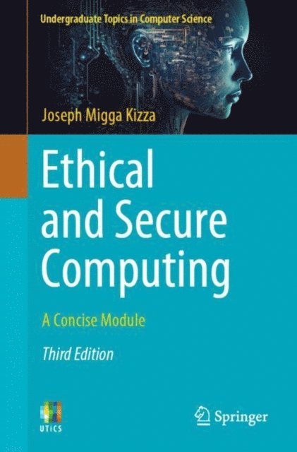 Joseph Migga Kizza - Ethical and Secure Computing, E-bok