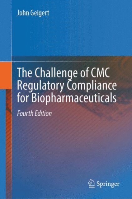 John Geigert - Challenge of CMC Regulatory Compliance for Biopharmaceuticals, E-bok. Tillgänglighet: Lägg i varukorg