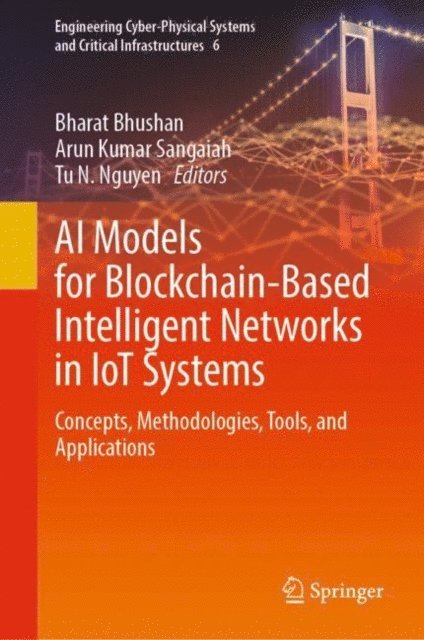 Tu N. Nguyen, Arun Kumar Sangaiah, Bharat Bhushan - AI Models for Blockchain-Based Intelligent Networks in IoT Systems, E-bok