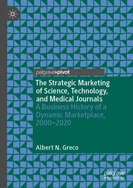 Albert N. Greco - Strategic Marketing of Science, Technology, and Medical Journals, E-bok