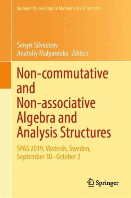 Anatoliy Malyarenko, Sergei Silvestrov - Non-commutative and Non-associative Algebra and Analysis Structures, E-bok