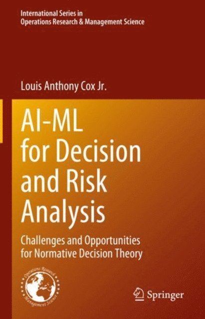 Louis Anthony Cox Jr. - AI-ML for Decision and Risk Analysis, E-bok