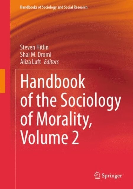 Aliza Luft, Shai M. Dromi, Steven Hitlin - Handbook of the Sociology of Morality, Volume 2, E-bok