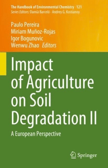 Wenwu Zhao, Igor Bogunovic, Miriam Munoz-Rojas, Paulo Pereira - Impact of Agriculture on Soil Degradation II, E-bok