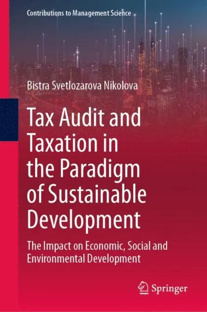 Bistra Svetlozarova Nikolova - Tax Audit and Taxation in the Paradigm of Sustainable Development, E-bok. Tillgänglighet: Lägg i varukorg