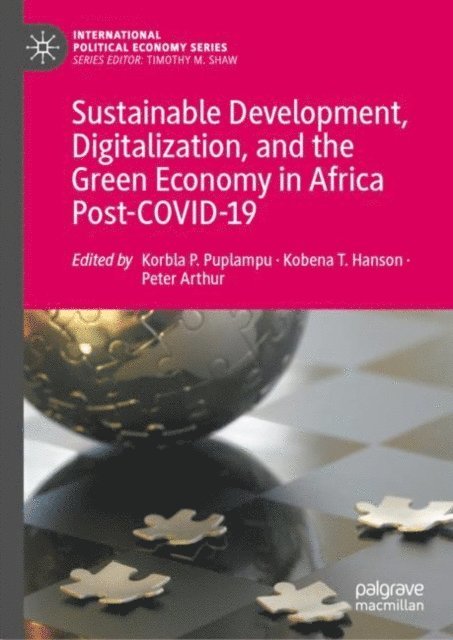 Peter Arthur, Kobena T. Hanson, Korbla P. Puplampu - Sustainable Development, Digitalization, and the Green Economy in Africa Post-COVID-19, E-bok