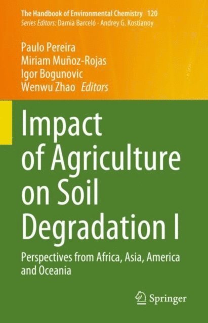 Wenwu Zhao, Igor Bogunovic, Miriam Munoz-Rojas, Paulo Pereira - Impact of Agriculture on Soil Degradation I, E-bok