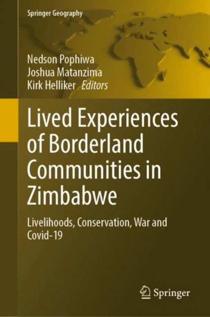 Kirk Helliker, Joshua Matanzima, Nedson Pophiwa - Lived Experiences of Borderland Communities in Zimbabwe, E-bok
