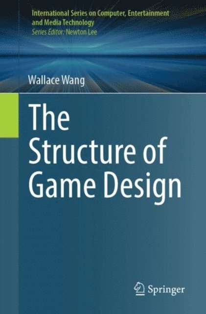 Wallace Wang - Structure of Game Design, E-bok