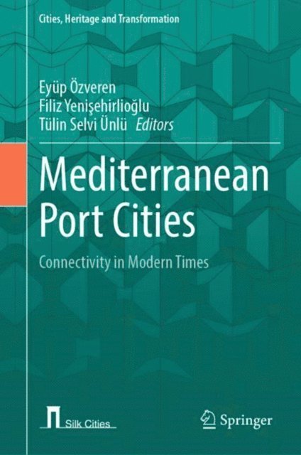 Tulin Selvi Unlu, Filiz Yenisehirlioglu, Eyup Ozveren - Mediterranean Port Cities, E-bok