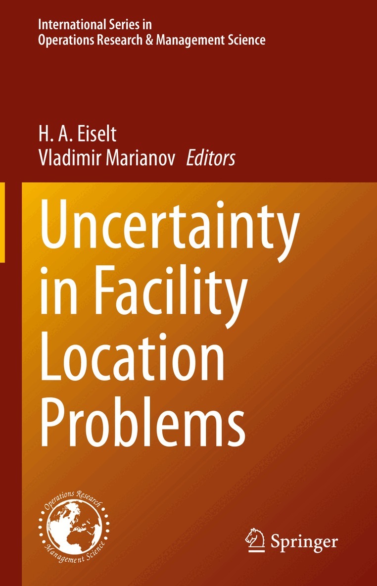 H. A. Eiselt, Vladimir Marianov - Uncertainty in Facility Location Problems, Inbunden. Tillgänglighet: Lägg i varukorg