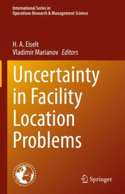 Vladimir Marianov, H. A. Eiselt - Uncertainty in Facility Location Problems, E-bok. Tillgänglighet: Lägg i varukorg