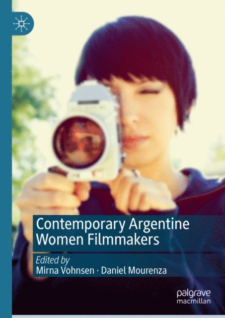 Daniel Mourenza, Mirna Vohnsen - Contemporary Argentine Women Filmmakers, E-bok