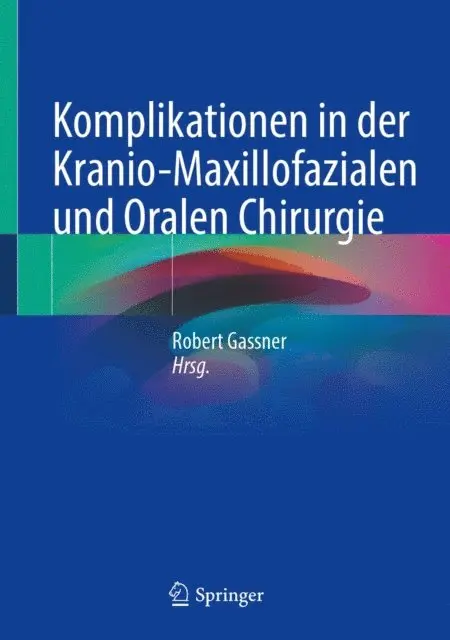 Robert Gassner - Komplikationen in der Kranio-Maxillofazialen und Oralen Chirurgie, E-bok. Tillgänglighet: Lägg i varukorg