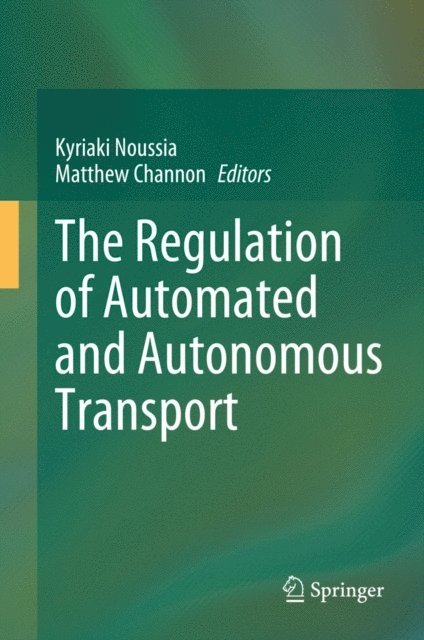 Matthew Channon, Kyriaki Noussia - Regulation of Automated and Autonomous Transport, E-bok