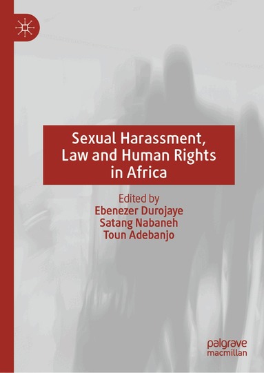 Sexual Harassment, Law and Human Rights in Africa by Ebenezer Durojaye