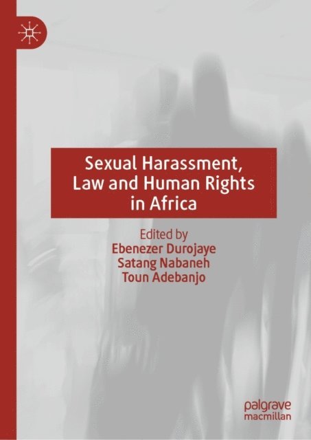 Toun Adebanjo, Satang Nabaneh, Ebenezer Durojaye - Sexual Harassment, Law and Human Rights in Africa, E-bok
