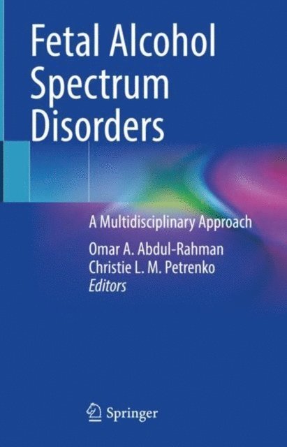 Christie L. M. Petrenko, Omar A. Abdul-Rahman - Fetal Alcohol Spectrum Disorders, E-bok