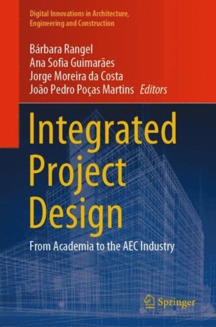 Joao Pedro Pocas Martins, Jorge Moreira da Costa, Ana Sofia Guimaraes, Barbara Rangel - Integrated Project Design, E-bok