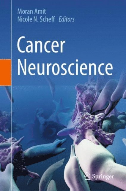 Nicole N. Scheff, Moran Amit - Cancer Neuroscience, E-bok