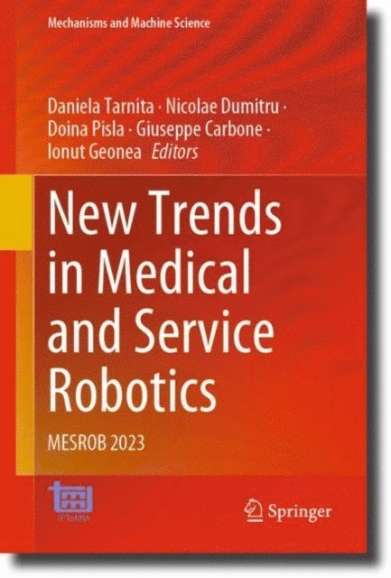 Ionut Geonea, Giuseppe Carbone, Doina Pisla, Nicolae Dumitru, Daniela Tarnita - New Trends in Medical and Service Robotics, E-bok