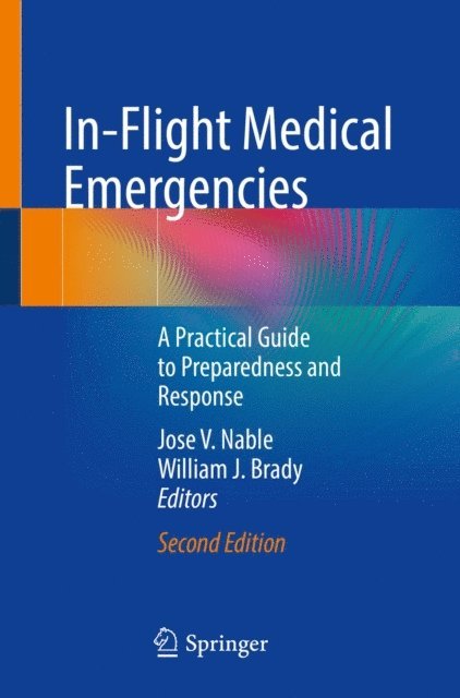 William J. Brady, Jose V. Nable - In-Flight Medical Emergencies, E-bok