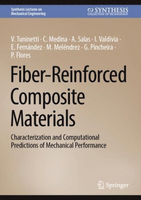 P. Flores, G. Pincheira, M. Melendrez, E. Fernandez, I. Valdivia, A. Salas, C. Medina, V. Tuninetti - Fiber-Reinforced Composite Materials, E-bok