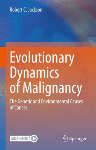 Robert C. Jackson - Evolutionary Dynamics of Malignancy, E-bok