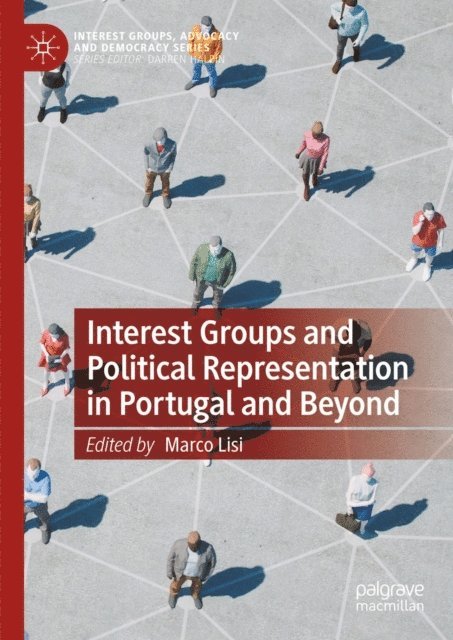 Marco Lisi - Interest Groups and Political Representation in Portugal and Beyond, E-bok
