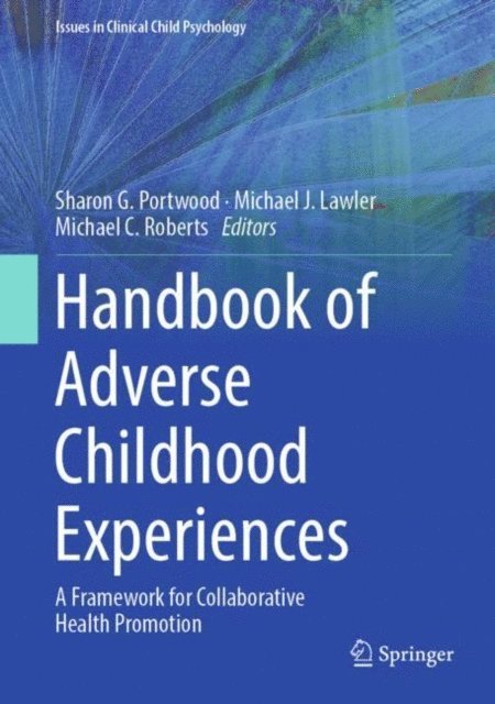 Michael C. Roberts, Michael J. Lawler, Sharon G. Portwood - Handbook of Adverse Childhood Experiences, E-bok