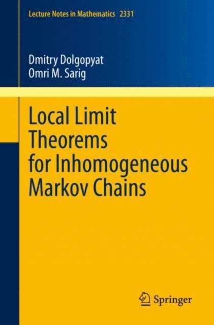 Omri M. Sarig, Dmitry Dolgopyat - Local Limit Theorems for Inhomogeneous Markov Chains, E-bok