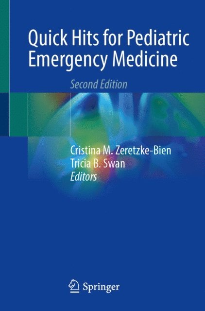 Tricia B. Swan, Cristina M. Zeretzke-Bien - Quick Hits for Pediatric Emergency Medicine, E-bok