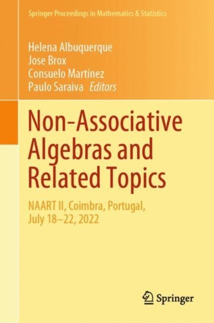 Paulo Saraiva, Consuelo Martinez, Jose Brox, Helena Albuquerque - Non-Associative Algebras and Related Topics, E-bok