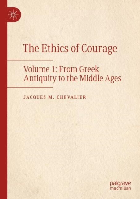 Jacques M. Chevalier - Ethics of Courage, E-bok