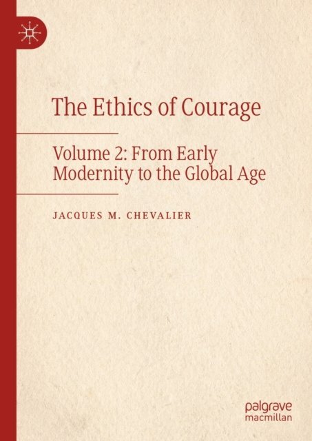 Jacques M. Chevalier - Ethics of Courage, E-bok