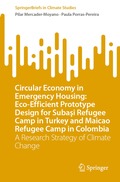 Circular Economy in Emergency Housing: Eco-Efficient Prototype Design for Suba?i Refugee Camp in Turkey and Maicao Refugee Camp in Colombia