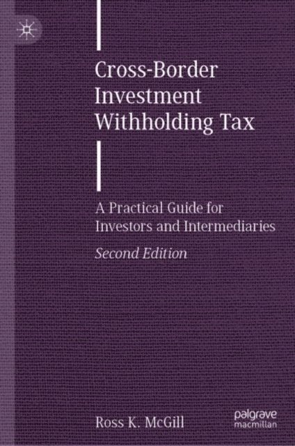 Ross K. McGill - Cross-Border Investment Withholding Tax, E-bok. Tillgänglighet: Lägg i varukorg