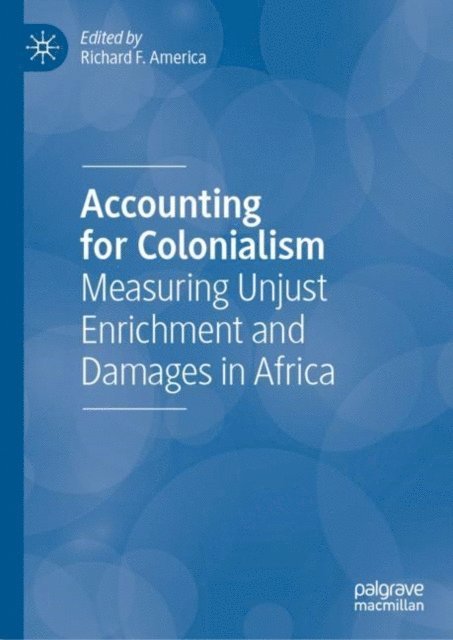 Richard F. America - Accounting for Colonialism, E-bok