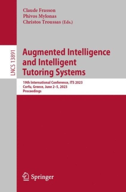 Christos Troussas, Phivos Mylonas, Claude Frasson - Augmented Intelligence and Intelligent Tutoring Systems, E-bok